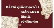 Đề thi giữa học kì 2 môn GDCD lớp 11 có đáp án chi tiết
