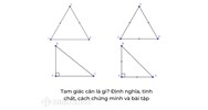 Tam giác cân là gì? Định nghĩa, tính chất, cách chứng minh và bài tập