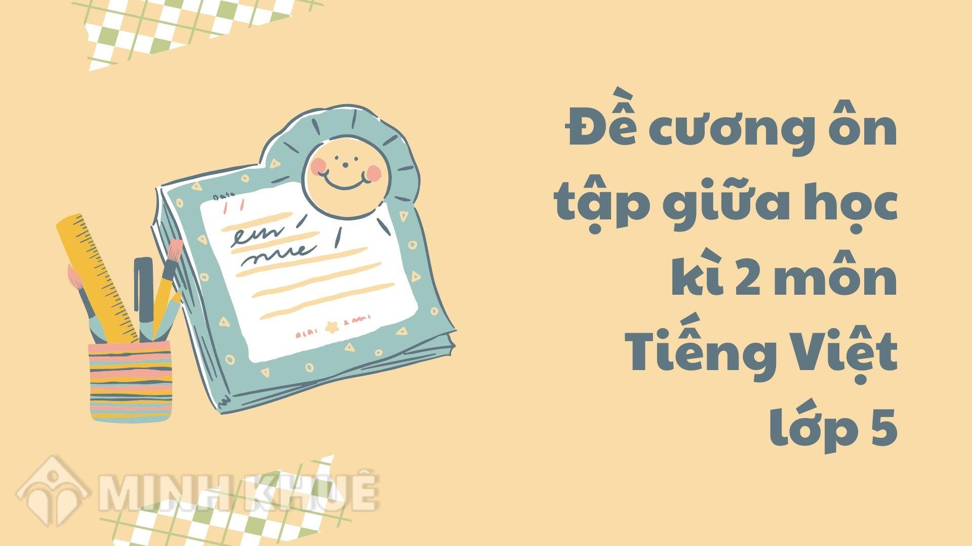 Ôn tập Tiếng Việt lớp 5: Bài viết này sẽ cung cấp cho bạn những kiến thức cơ bản về ngữ pháp và văn học để ôn tập Tiếng Việt lớp