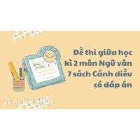 Đề thi giữa học kì 2 môn Ngữ văn 7 sách Cánh diều có đáp án chi tiết