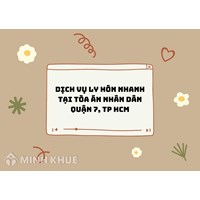 Dịch vụ ly hôn nhanh tại Tòa án nhân dân Quận 7, TP HCM