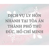 Dịch vụ ly hôn nhanh tại Tòa án Thành phố Thủ Đức, Hồ Chí Minh