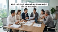 Định tính là gì? Ví dụ về nghiên cứu định tính và định lượng