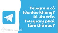 Telegram là gì? Telegram có lừa đảo không? Tại sao bị cấm tại Việt Nam?