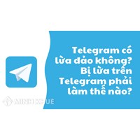 Telegram là gì? Telegram có lừa đảo không? Tại sao bị cấm tại Việt Nam?