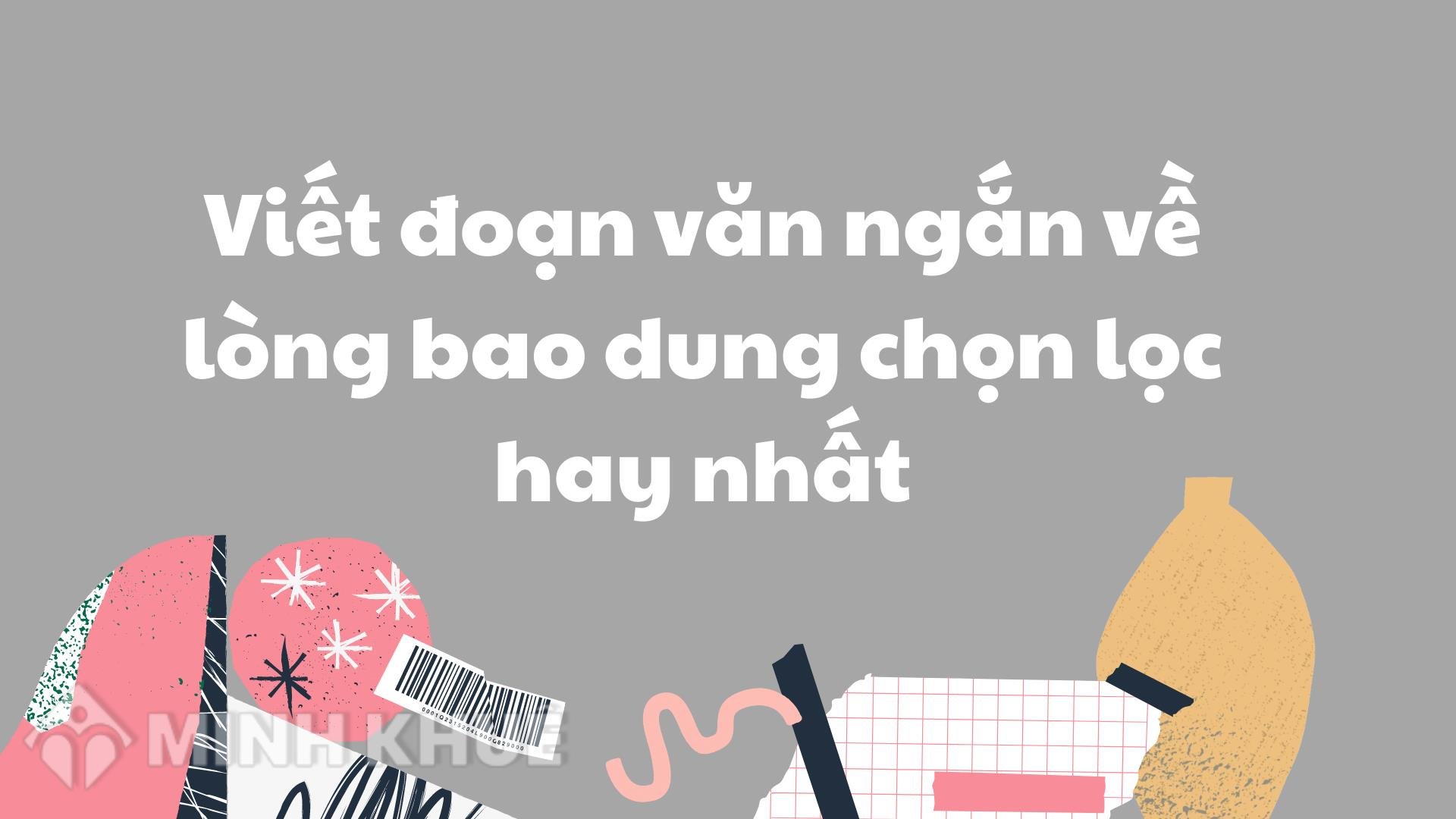 Viết đoạn văn về lòng bao dung: Tầm quan trọng và ý nghĩa