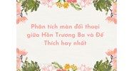 Phân tích màn đối thoại giữa Hồn Trương Ba và Đế Thích hay nhất