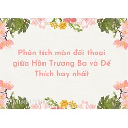 Phân tích màn đối thoại giữa Hồn Trương Ba và Đế Thích hay nhất
