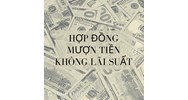 Mẫu hợp đồng mượn tiền không lãi suất mới nhất