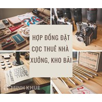 Mẫu hợp đồng đặt cọc thuê nhà xưởng, kho bãi mới nhất