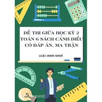 Đề thi giữa học kì 2 môn Toán 6 sách Cánh diều có đáp án, ma trận