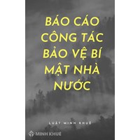 Mẫu báo cáo công tác bảo vệ bí mật nhà nước mới nhất