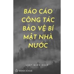 Mẫu báo cáo công tác bảo vệ bí mật nhà nước mới nhất