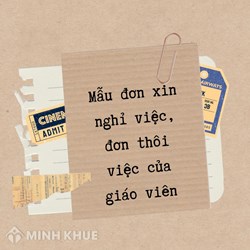 Mẫu đơn xin nghỉ việc, đơn thôi việc của giáo viên mới nhất
