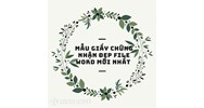 Mẫu giấy chứng nhận đẹp có tải file word mới nhất