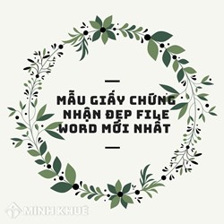 Mẫu giấy chứng nhận đẹp có tải file word mới nhất