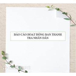 Mẫu báo cáo hoạt động của ban thanh tra nhân dân mới nhất