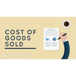 Giá vốn hàng bán là gì? Giá vốn hàng bán gồm những gì?