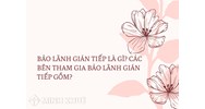 Bảo lãnh gián tiếp là gì? Các bên tham gia bảo lãnh gián tiếp gồm?