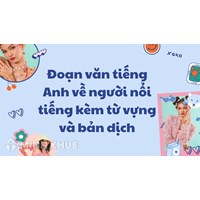 Đoạn văn tiếng Anh về người nổi tiếng kèm từ vựng và bản dịch