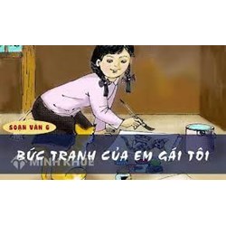 Soạn bài Bức tranh của em gái tôi ngắn gọn, đầy đủ - Cánh Diều 6