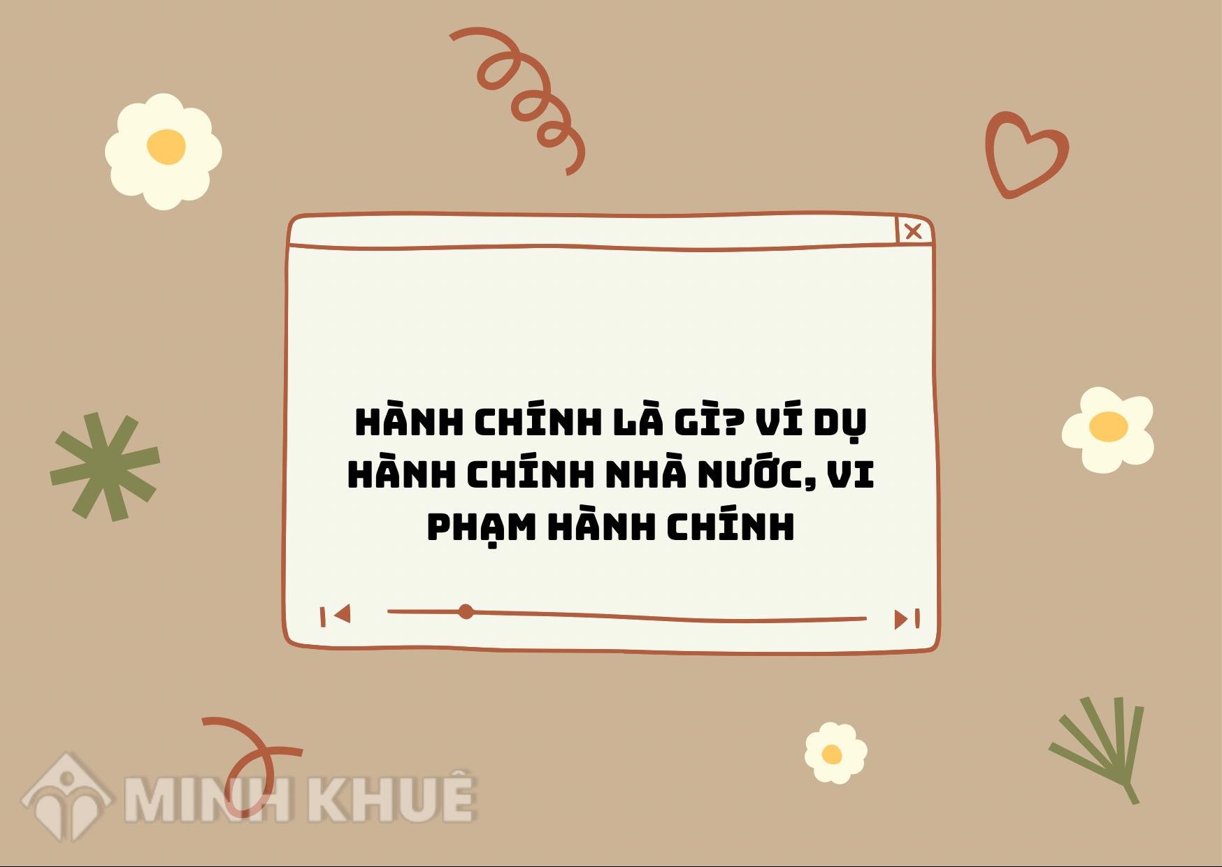 Hành chính là gì? Ví dụ hành chính nhà nước, vi phạm hành chính