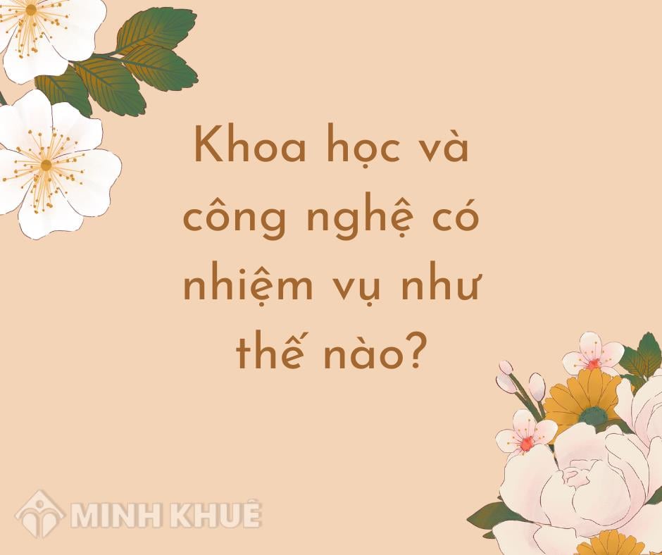 Khoa học và công nghệ có nhiệm vụ như thế nào? Lấy ví dụ minh họa