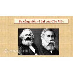 Phân tích tác phẩm Ba cống hiến vĩ đại của Các Mác chọn lọc hay nhất