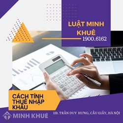 Các tính thuế nhập khẩu đối với hàng hóa nhập khẩu?