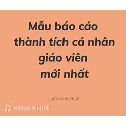 Mẫu báo cáo thành tích cá nhân giáo viên mới nhất