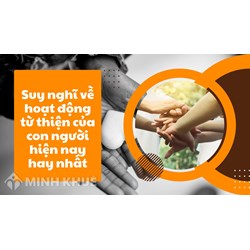 Suy nghĩ về hoạt động từ thiện của con người hiện nay hay nhất