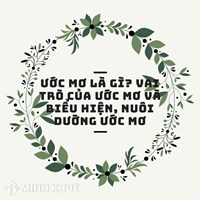 Ước mơ là gì? Vai trò của ước mơ và biểu hiện, nuôi dưỡng ước mơ
