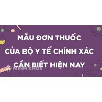 Mẫu đơn thuốc theo quy định mới và cách ghi chi tiết