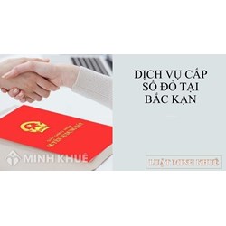 Dịch vụ cấp sổ đỏ, làm bìa đỏ tại Bắc Kạn
