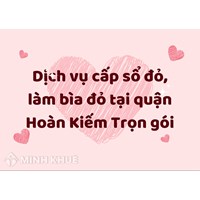 Dịch vụ cấp sổ đỏ, làm bìa đỏ tại quận Hoàn Kiếm Trọn gói