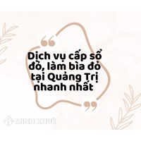 Dịch vụ cấp sổ đỏ, làm bìa đỏ tại Quảng Trị nhanh nhất