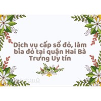 Dịch vụ cấp sổ đỏ, làm bìa đỏ tại quận Hai Bà Trưng Uy tín