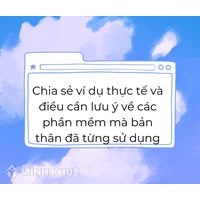 Thầy/Cô hãy chia sẻ ví dụ thực tế và những điều cần lưu ý về các phần mềm mà bản thân đã từng sử dụng?