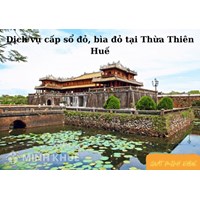 Dịch vụ cấp sổ đỏ, làm bìa đỏ tại Thừa Thiên Huế nhanh nhất