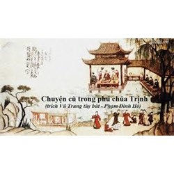 Soạn bài Chuyện cũ trong phủ chúa Trịnh ngắn gọn, đầy đủ nhất