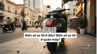 Biển số xe 59 ở đâu? Biển số xe 59 ở quận mấy?