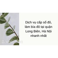 Dịch vụ cấp sổ đỏ, làm bìa đỏ tại Quận Long Biên nhanh nhất
