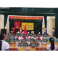 Mẫu kế hoạch công tác Đội năm học chuẩn, mới nhất