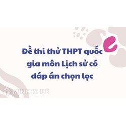 Đề thi thử THPT quốc gia môn Lịch sử có đáp án chọn lọc