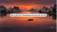 Dàn ý bài thơ Tràng giang của Huy Cận chi tiết, hay nhất
