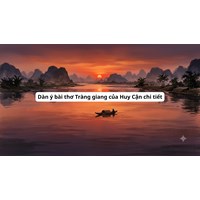 Dàn ý bài thơ Tràng giang của Huy Cận chi tiết, hay nhất