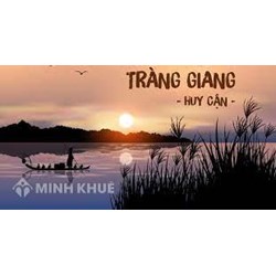 Dàn ý bài thơ Tràng giang của Huy Cận chi tiết, hay nhất
