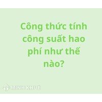 Công thức tính công suất hao phí chính xác, nhanh nhất
