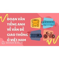 Viết đoạn văn tiếng Anh về vấn đề giao thông ở Việt Nam hay nhất