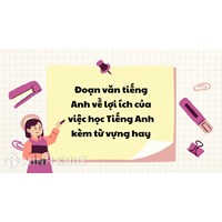 Đoạn văn tiếng Anh về lợi ích của việc học Tiếng Anh kèm từ vựng hay